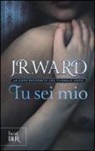 J. R. Ward - Ward, J: Tu sei mio. La confraternita del pugnale nero