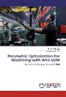 N B Prasad, N B V Prasad, N. B. V. Prasad, Ch V S Parameswara Rao, Ch. V. S. Parameswara Rao - Parametric Optimization For Machining with Wire EDM