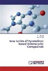 Pankaj Patel, Pink Patel, Pinka Patel - New Series of Pyrazolines based Heterocyclic Compounds