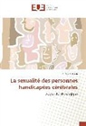 Laurence Ossola - La sexualité des personnes handicapées cérébrales
