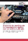 Ivaldo Torres Chavez - Sistema de medida de la transmisión óptica con un LED a 1,45 um