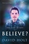 David Holt - Are You Ready to Believe?
