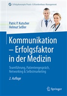 Patric Kutscher, Patric P Kutscher, Patric P. Kutscher, Helmut Seßler - Kommunikation - Erfolgsfaktor in der Medizin