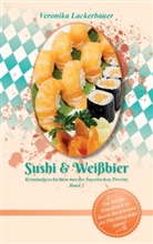 Veronika Lackerbauer - Sushi & Weißbier