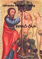 Jadranka Ivanovic - Bolog, Jadranka Ivanovic-Bolog - BERACI CAJA