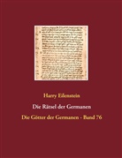 Harry Eilenstein - Die Rätsel der Germanen