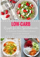 Susanne Kuhn - Low-Carb Rezepte für den Spiralschneider Das Kochbuch für Frühstück Mittagessen Abendessen Gemüse-Nudeln Salat Snacks Abnehmen - Diät - wenig Kohlenhydrate - schlank werden