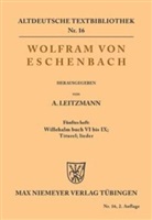 Wolfram von Eschenbach, Wolfram von Eschenbach, Alber Leitzmann, Albert Leitzmann - Willehalm Buch VI bis IX; Titurel; Lieder