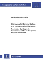 Werner M. Thieme - Interkulturelle Kommunikation und Internationales Marketing