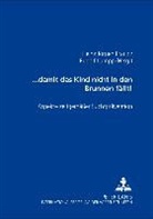 Heinz J&ouml;rgen Franz, Rudolf Lumpp - ... damit das Kind nicht in den Brunnen f&auml;llt!