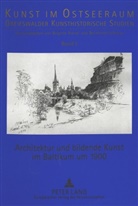 Elita Grosmane, Brigitte Hartel, Juta Keevallik, Juta Keevallik u a, Bernfried Lichtnau - Architektur und bildende Kunst im Baltikum um 1900