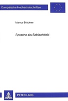Markus Brückner - Sprache als Schlachtfeld