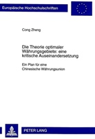 Cong Zheng - Die Theorie optimaler Währungsgebiete: eine kritische Auseinandersetzung