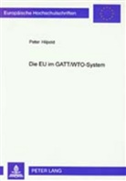 Peter Hilpold - Die EU im GATT/WTO-System