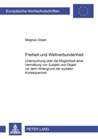 Magnus Göpel - Freiheit und Weltverbundenheit