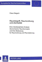 Claus Niegsch - Raumbegriff, Raumordnung und Zentralität