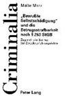 Malte Merz - "Bewußte Selbstschädigung" und die Betrugsstrafbarkeit nach 263 StGB