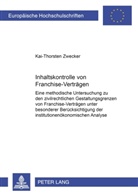 Kai-Thorsten Zwecker - Inhaltskontrolle von Franchise-Verträgen