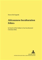 Simon Kofi Appiah - Africanness - Inculturation - Ethics