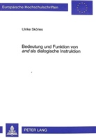 Ulrike Sköries - Bedeutung und Funktion von "and" als dialogische Instruktion