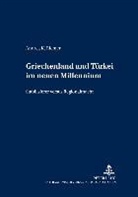Andrea K. Riemer - Griechenland und Türkei im neuen Millennium