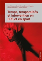Adrián Cordoba, Adrián Cordoba u a, Hervé Dénervaud, Danie Deriaz, Daniel Deriaz, Benoît Lenzen... - Temps, temporalités et intervention en EPS et en sport