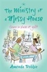 Amanda Robbie - The Ministry of a Messy House