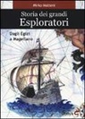 Mirko Molteni - Storia dei grandi esploratori. Dagli egizi a Magellano