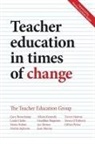 Gary Beauchamp, Gary (Cardiff Metropolitain University) Beauchamp, Linda Clarke, Linda (Ulster University) Clarke, Moira Hulme, Moira (University of Glasgow) Hulme... - Teacher Education in Times of Change