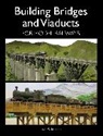 Bob Alderman, Alderman Bob - Building Bridges and Viaducts for Model Railways