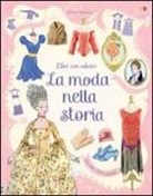 Ruth Brocklehurst, Cristophe Lardot - La moda nella storia. Con adesivi