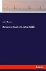 Adolf Bastian - Reisen in Siam im Jahre 1863