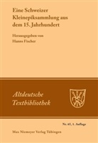 Hann Fischer, Hanns Fischer - Eine Schweizer Kleinepiksammlung aus dem 15.Jahrhundert