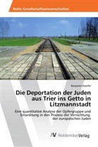 Benjamin Koerfer - Die Deportation der Juden aus Trier ins Getto in Litzmannstadt