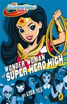 Lisa Yee, Lisa Yee - DC Super Hero Girls: Wonder Woman at Super Hero High