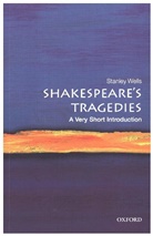 Stanley Wells, Stanley (Honorary President of the Shakespeare Birthplace Trust) Wells, Wells Stanley - Shakespeare's Tragedies