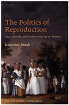 Katherine Paugh, Katherine (Associate Professor of History Paugh - Politics of Reproduction
