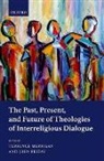 Terrence (Professor of Systematic Theolo Merrigan, Terrence Friday Merrigan, John Friday, John (postdoctoral researcher in Theology and Religious Studies Friday, Friday John, Terrence Merrigan... - Past, Present, and Future of Theologies of Interreligious Dialogue
