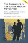 Vivian Bickford-Smith, Bickford-Smith Vivian - Emergence of the South African Metropolis