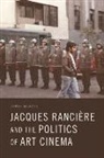 James Harvey, James (Anglia Ruskin University) Harvey, Harvey James, James Harvey - Jacques Ranciere and the Politics of Art Cinema