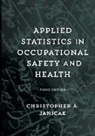 Christopher A Janicak, Christopher A. Janicak, Dr. Christopher A. Janicak, Janicak Christopher A. - Applied Statistics in Occupational Safety and Health