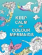 Summersdale Publishers - Keep Calm and Colour Mermaids