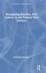Dennison, Stephanie Dennison, Stephanie (University of Leeds Dennison, Dennison Stephanie, Dennison Stephanie - Remapping Brazilian Film Culture in the Twenty-First Century