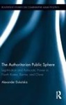 Dukalskis, Alexander Dukalskis, Alexander (University College Dublin Dukalskis, Dukalskis Alexander - Authoritarian Public Sphere
