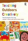 Stephen Pickering, Stephen (University of Worcester Pickering, Stephen Pickering, Stephen (University of Worcester Pickering, Pickering Stephen - Teaching Outdoors Creatively