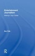 Falk, Ben Falk, Falk Ben - Entertainment Journalism Making It Your Career