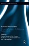 Hanna Husken Havnevik, Vladimir Havnevik Tikhonov, Hanna Havnevik, Ute Husken, Ute Hüsken, Mark Teeuwen... - Buddhist Modernities