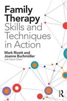 Buchmuller, Joanne Buchmuller, Joanne Rivett Buchmuller, Joanne Buchmüller, Karon Oliver, Mark Rivett... - Family Therapy Skills and Techniques in Action