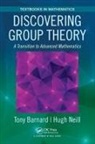 Tony Barnard, Tony Neill Barnard, Barnard Tony, Hugh Neill - Discovering Group Theory