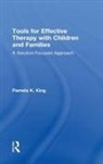 Pamela K. King, Pamela K. (Private Practice in Logan King, King Pamela K. - Tools for Effective Therapy With Children and Families